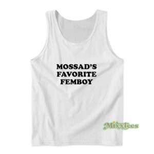 Mossad's Favorite Femboy Tank Top
