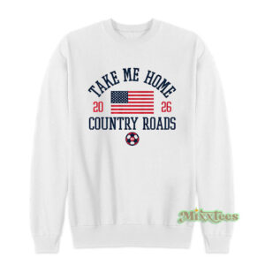 Take Me Home Country Roads Sweatshirt