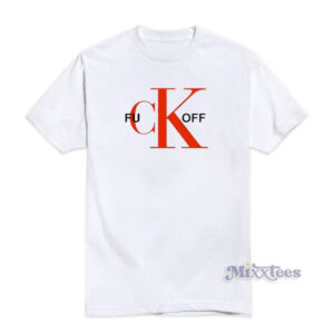 Fuck Off Ck Parody T-Shirt