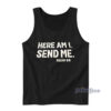 Here Am I Send Me Isaiah 68 Tank Top