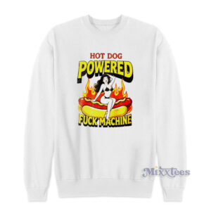 Hot Dog Powered Fuck Machine Sexy Girl Sweatshirt