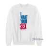 I Want Your Sex Charli XCX Sweatshirt