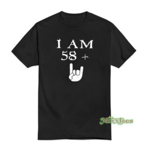James Hetfield I Am 58 Plus T-Shirt