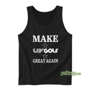 Make LIV Golf Great Again Tank Top