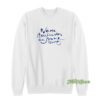 No Me Arrepiento De Sentir Tanto Sweatshirt