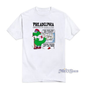 Phillie Phanatic Philadelphia Century Of Humiliation T-Shirt