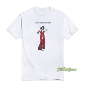 Raye Your Husband Is Gay T-Shirt