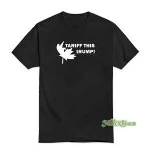 Tariff This Trump T-Shirt