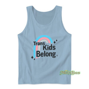 Trans Kids Belong Tank Top