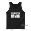 You Might Be Drunk Tank Top